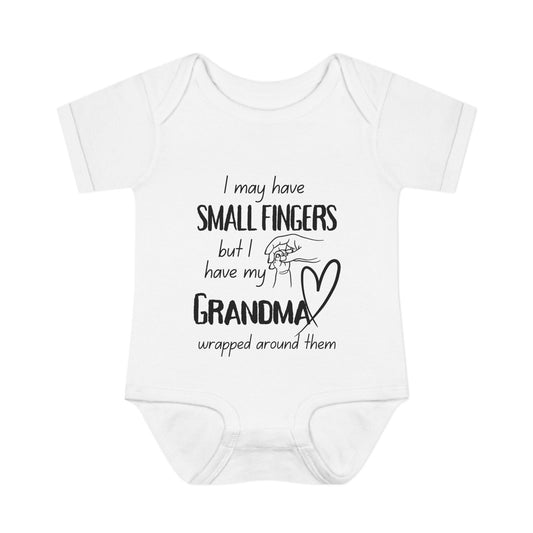 I May Have Small Fingers But I Have My GRANDMA Wrapped around them Infant Baby Rib Bodysuit