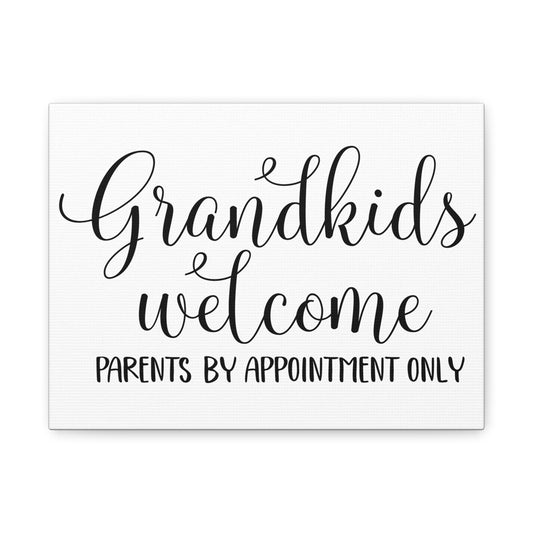 Grandkids Welcome Parents By Appointment Only Canvas Art