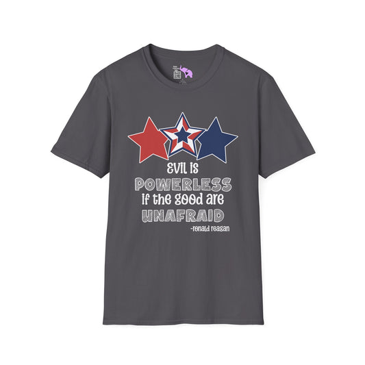 Evil is Powerless if the Good are Unafraid (Stars) Adult T-shirt