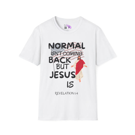 Normal Isn't Coming Back But Jesus Is Adult T-shirt