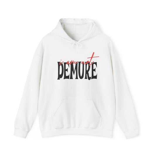 I Am Not Demure Heavy Blend™ Hooded Sweatshirt