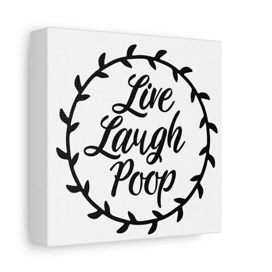 Live Laugh Poop Canvas Art