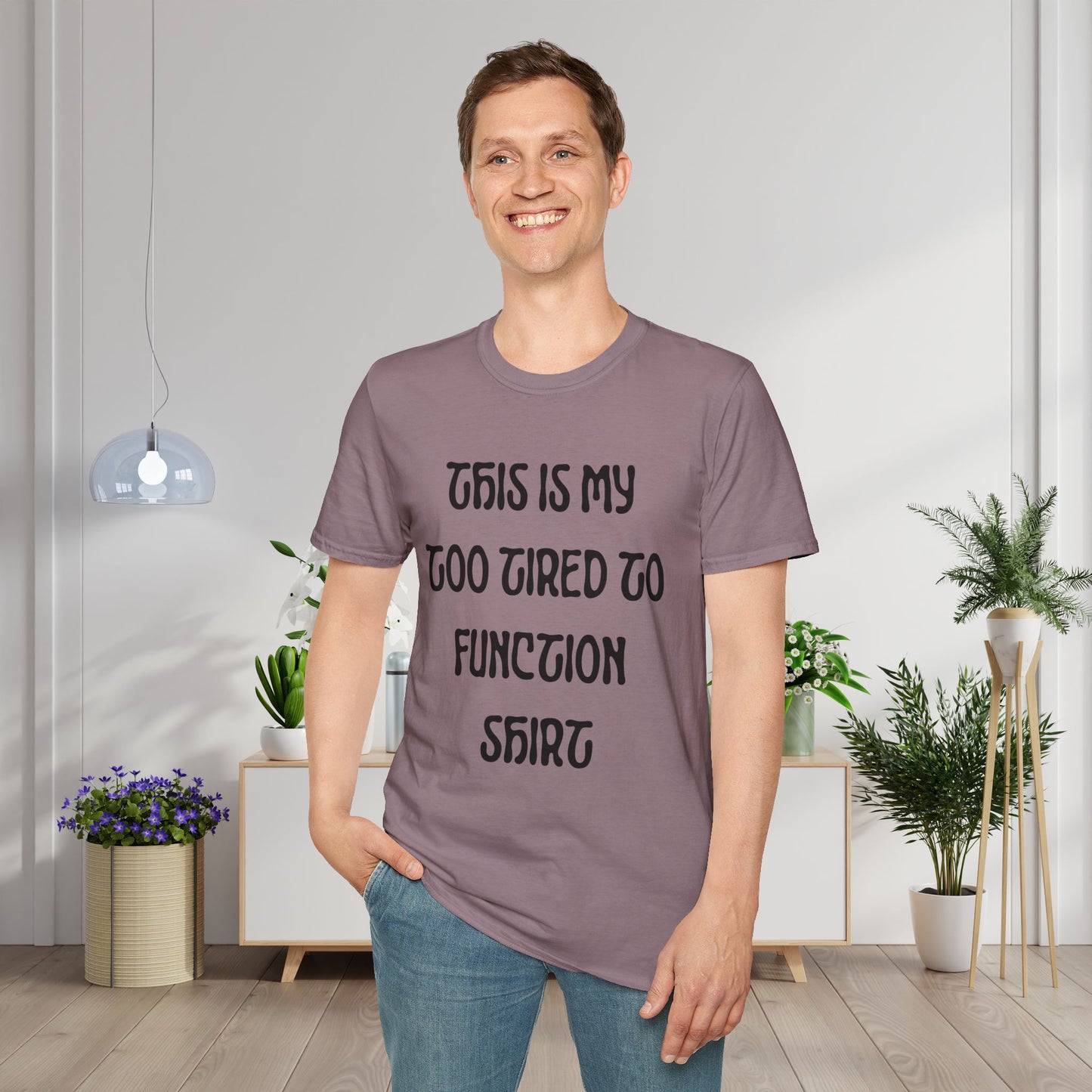 This is My Too Tired To Function Shirt Adult T-shirt