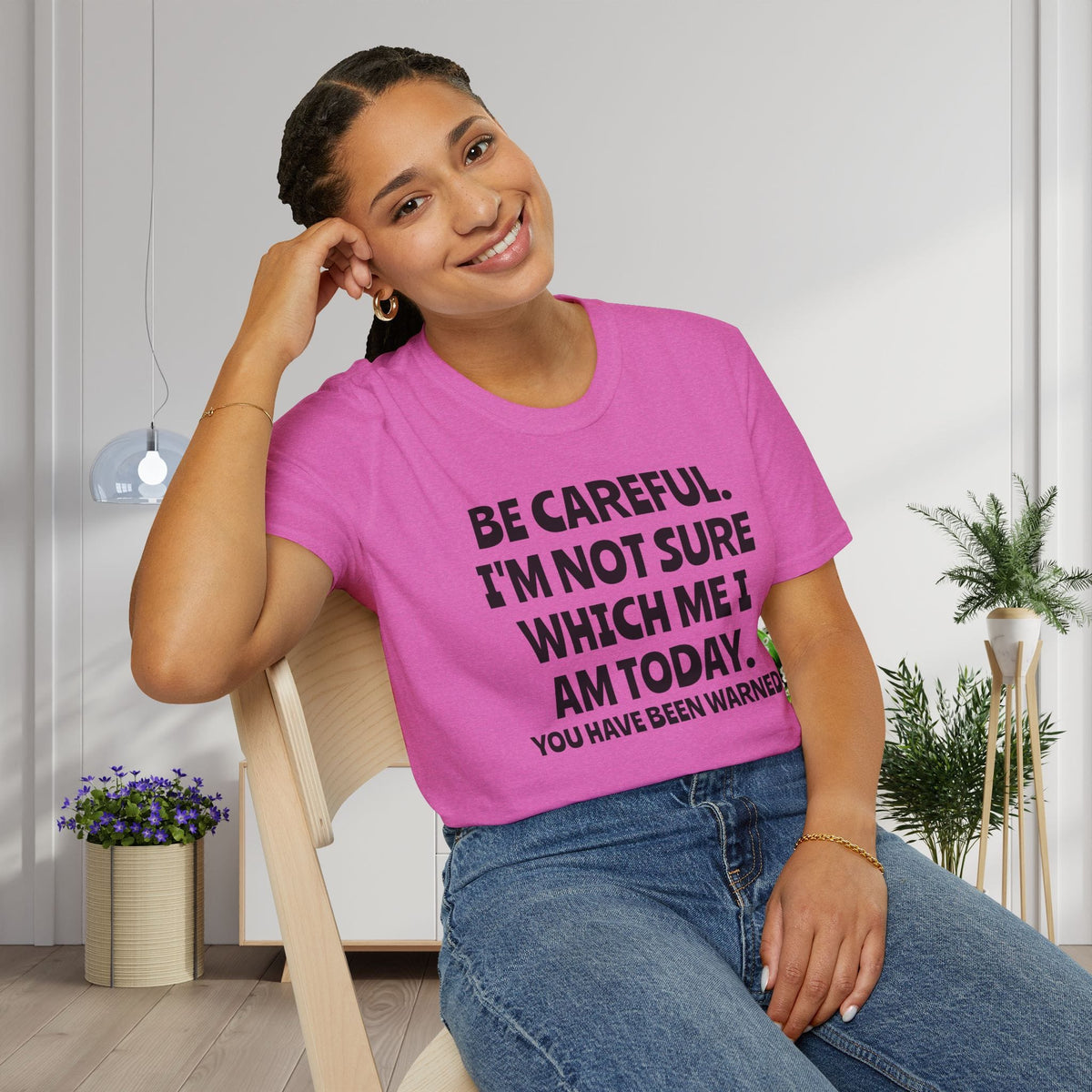 Be Careful. I'm Not Sure Which Me I Am Today. You Have Been Warned Adult T-shirt