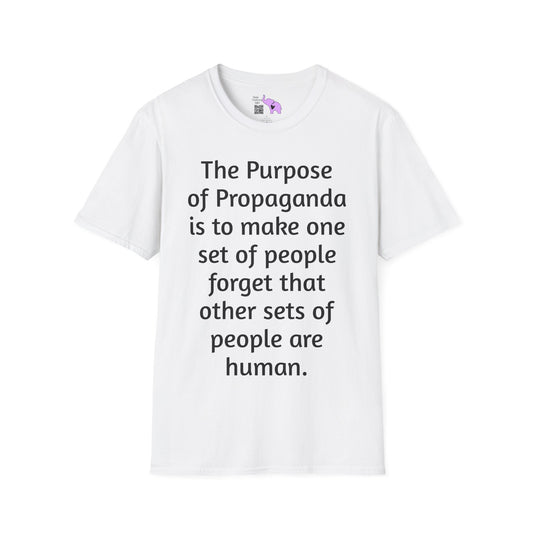 The Purpose of Propaganda... Adult T-shirt
