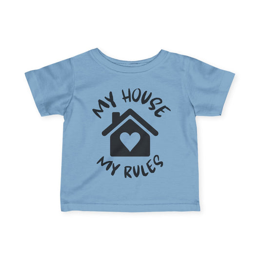 My House My Rules Infant Soft T-Shirt