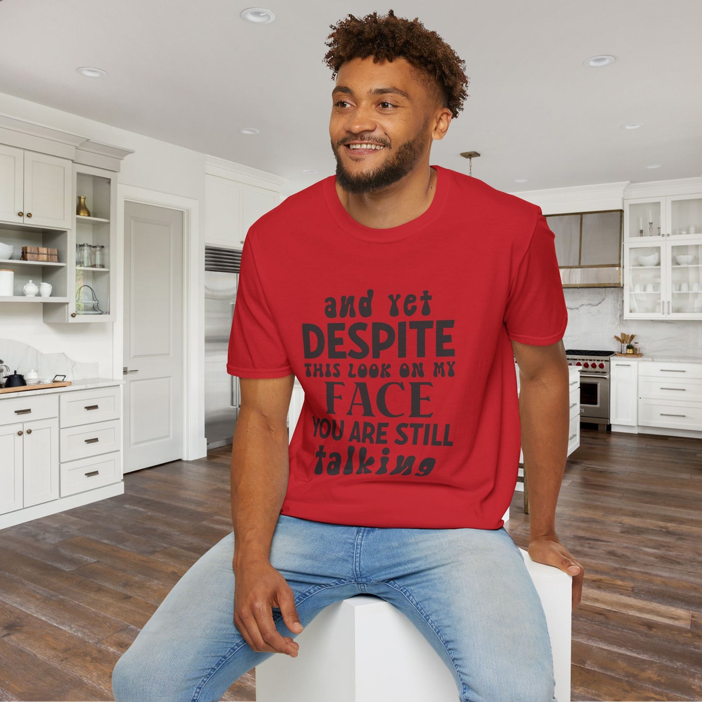 Despite This Look On My Face You are Still Talking Adult T-shirt