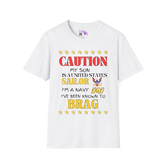Caution My Son is a US Sailor I've Been Known to Brag (Dad) Adult Softstyle T-Shirt