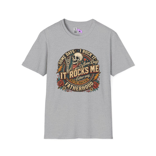 Some Days I Rock It Some Days It Rocks Me Either Way We're Rockin' Fatherhood Adult T-shirt