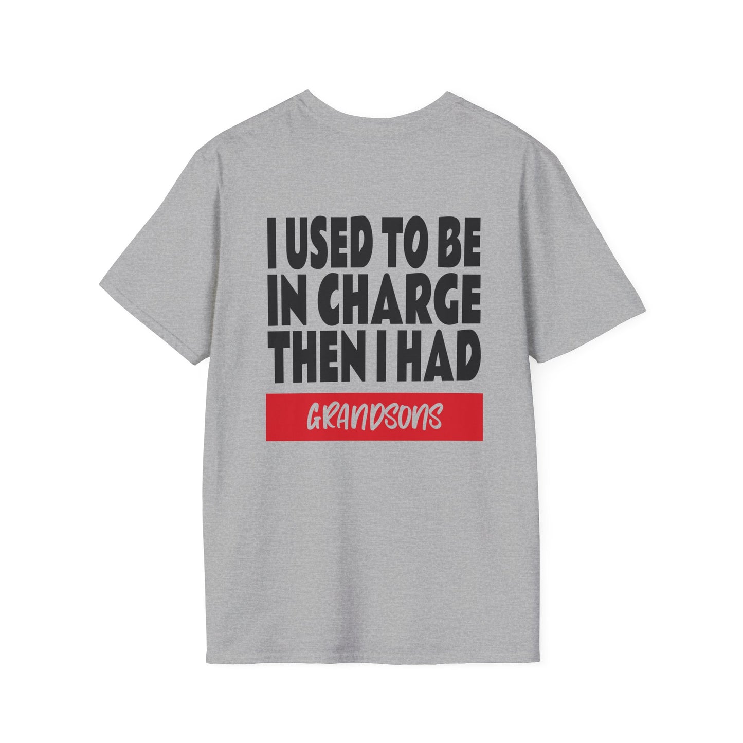 I Used To Be In Charge Then I Had Grandsons Adult T-shirt