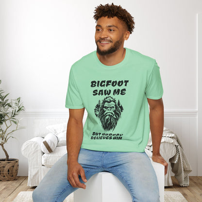 Bigfoot Saw Me But Nobody Believed Him Adult T-shirt