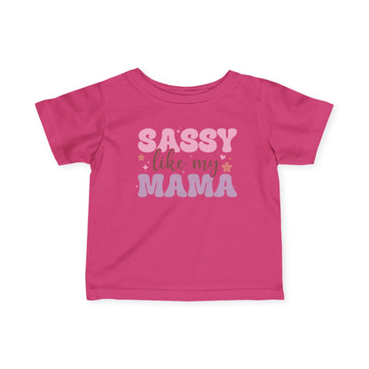 Sassy Like My Mama Infant Soft T-Shirt