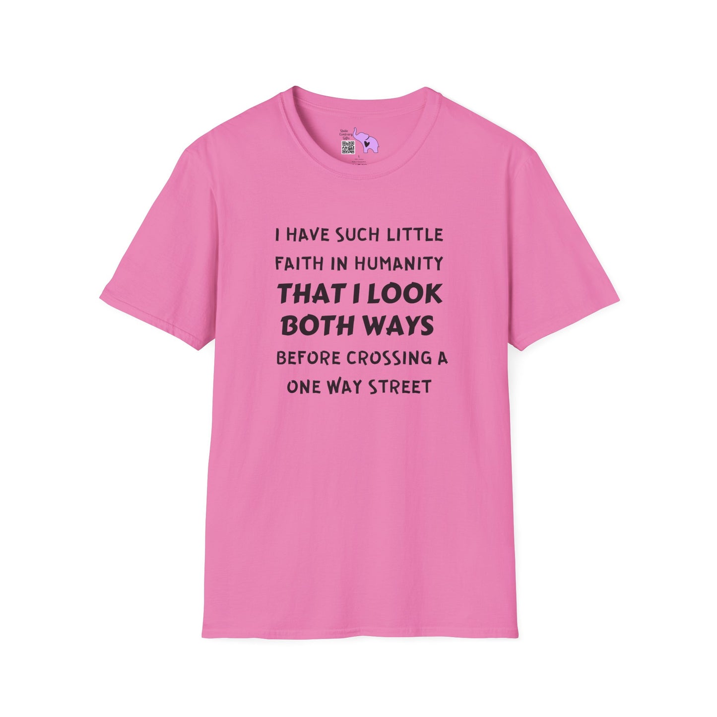 I Have Such Little Faith In Humanity That I Look Both Ways When... Adult T-shirt