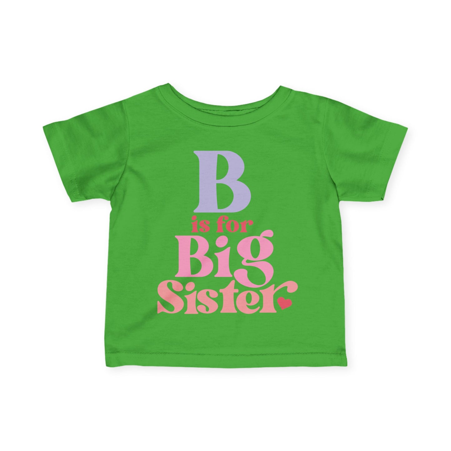 B is for Big Sister Infant T-Shirt