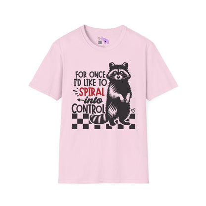 For Once I'd Like To Spiral Into Control Adult T-shirt