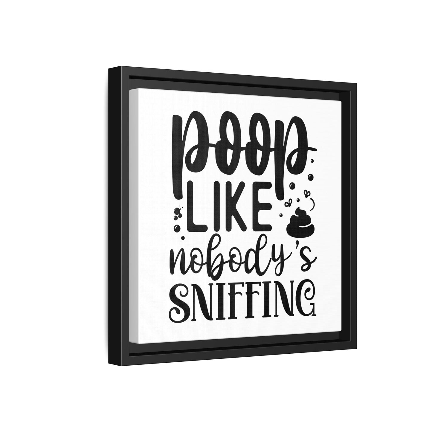 Poop Like Nobody's Sniffing Framed Canvas Bathroom Art
