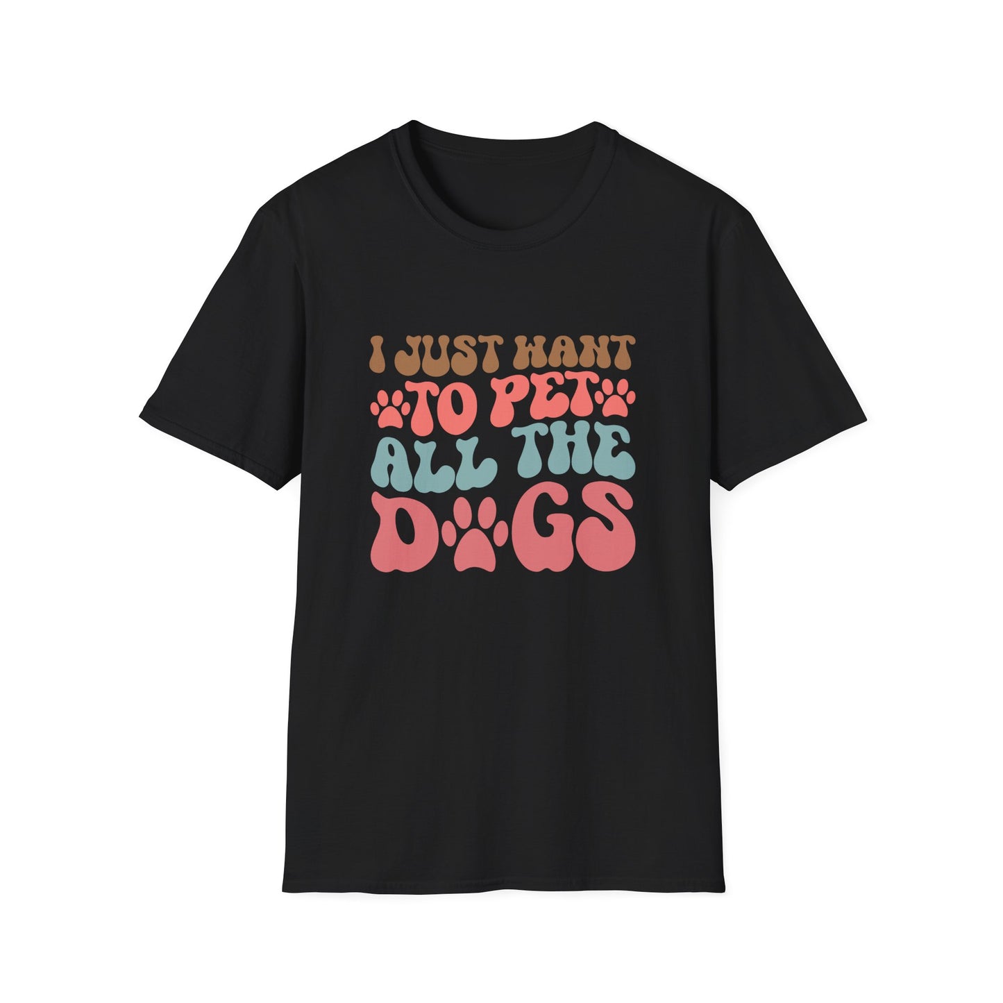 I Just Want To Pet All The Dogs T-shirt