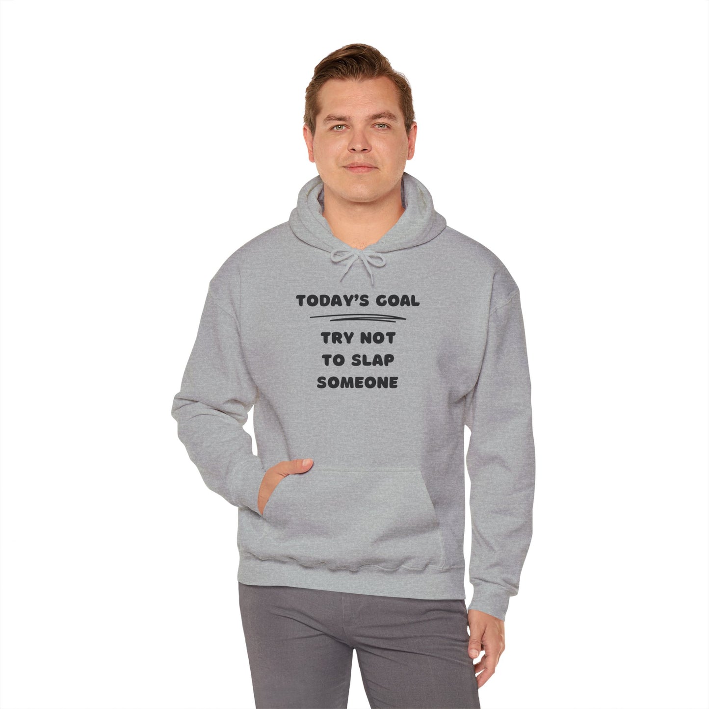 Today's Goal: Try Not To Slap Someone Heavy Blend™ Hooded Sweatshirt