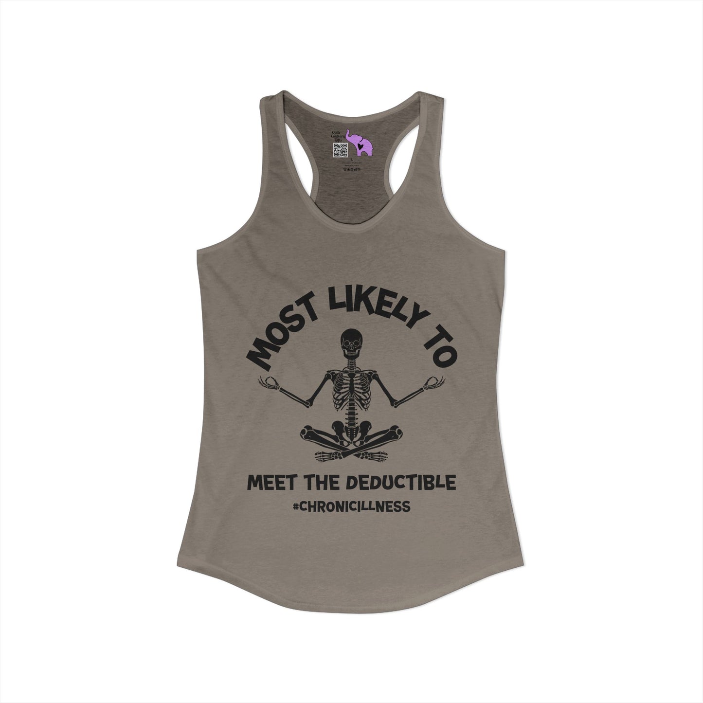 Most Likely To Meet The Deductible #ChronicIllness Women's Ideal Racerback Tank