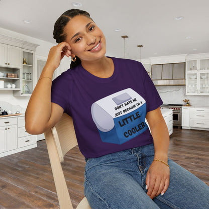 Don't Hate Me Just Because I'm A Little Cooler Adult T-shirt