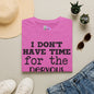 I Don't Have Time For The Nervous Breakdown I Deserve Adult T-shirt
