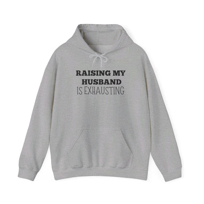 Raising My Husband is Exhausting Heavy Blend™ Hooded Sweatshirt