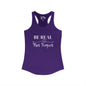 Be Real Not Perfect Women's Ideal Racerback Tank