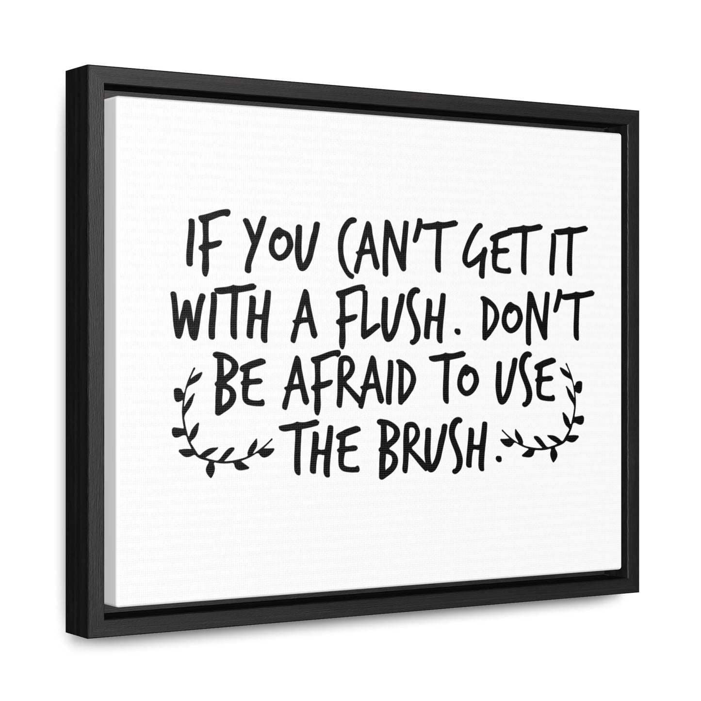 If You Can't Get It With A Flush, ... Canvas Wraps, Horizontal Frame