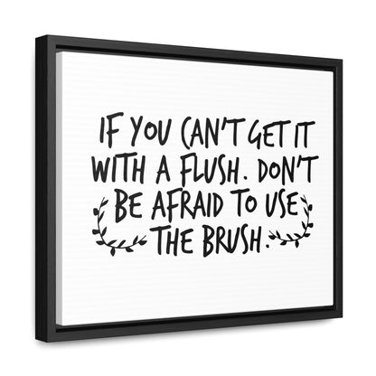 If You Can't Get It With A Flush, ... Canvas Wraps, Horizontal Frame