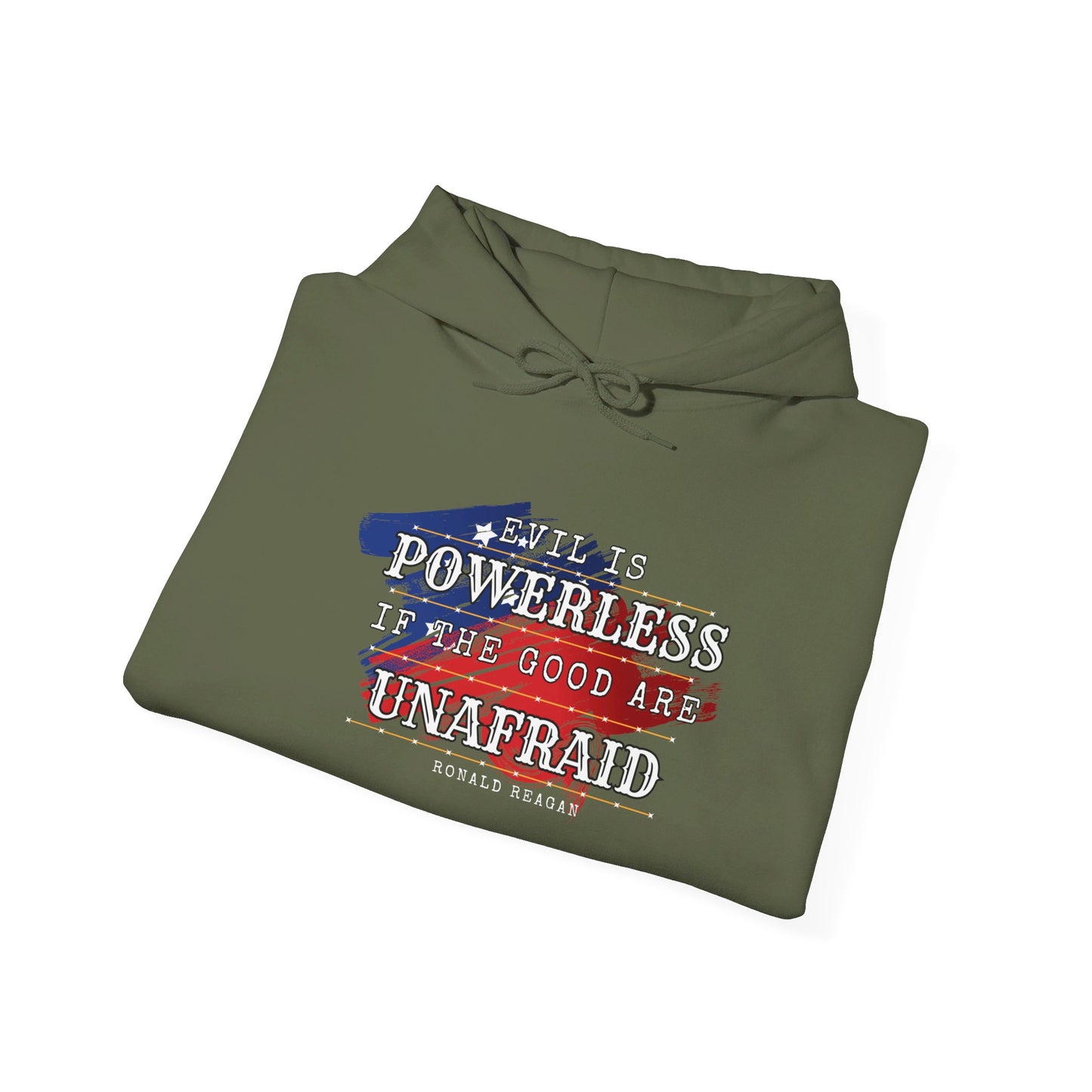 Evil is Powerless if the Good Are Unafraid - Ronald Reagan Heavy Blend™ Hooded Sweatshirt