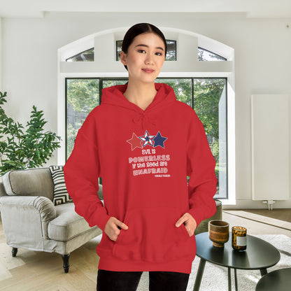 Evil is Powerless If The Good Are Unafraid Heavy Blend™ Hooded Sweatshirt