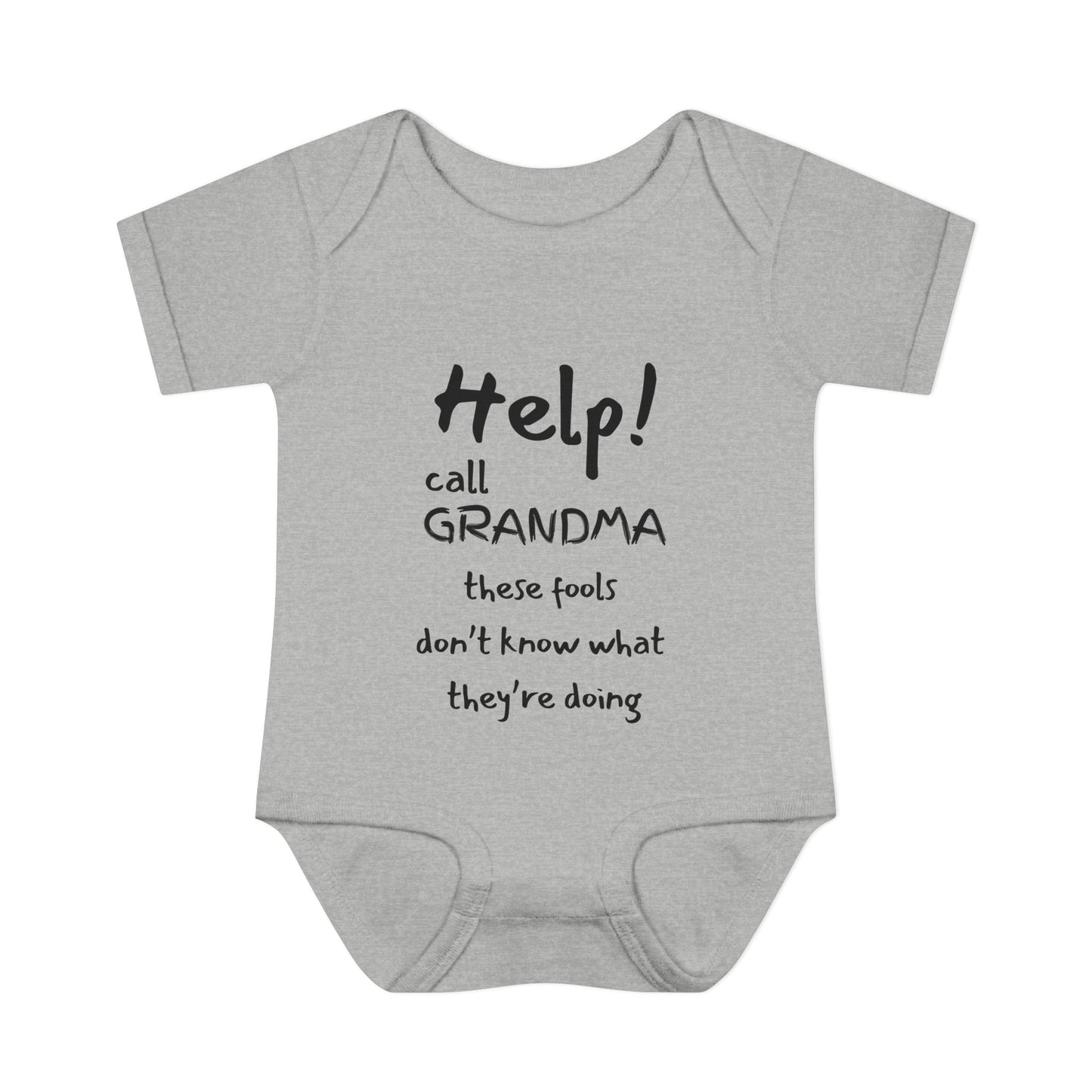 Help! Call Grandma These Fools Don't Know What They're doing Infant Baby Rib Bodysuit