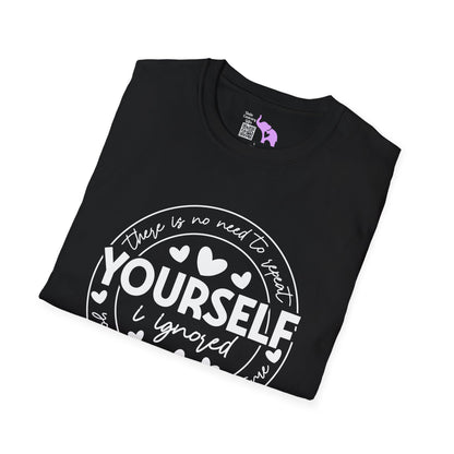 There Is No Need To Repeat Yourself...I Heard You The First Time Adult T-shirt