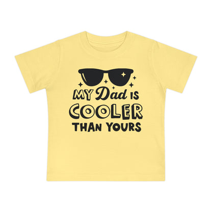 My Dad is Cooler Than Yours Infant T-Shirt