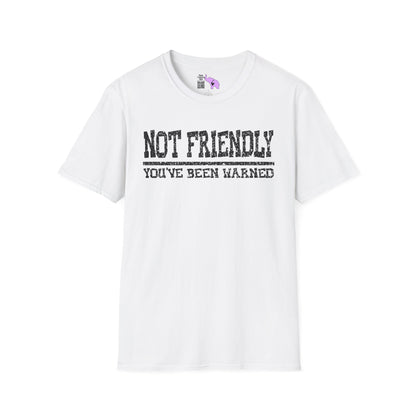 Not Friendly You've Been Warned Adult T-shirt