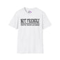 Not Friendly You've Been Warned Adult T-shirt