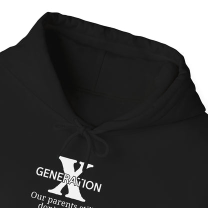 GenX Our Parents Still Don't Know Where We Are ...Heavy Blend™ Hooded Sweatshirt