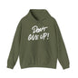 Don't Give Up Heavy Blend™ Hooded Sweatshirt