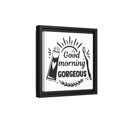 Good Morning Gorgeous Canvas Bathroom Art