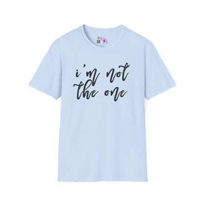 I'm Not The One Adult T-shirt