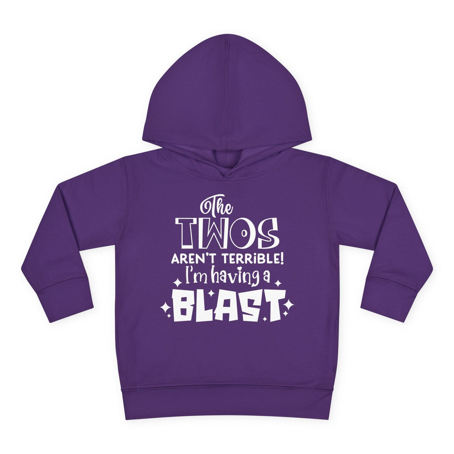 The Twos Aren't Terrible I'm Having a Blast Toddler Hoodie