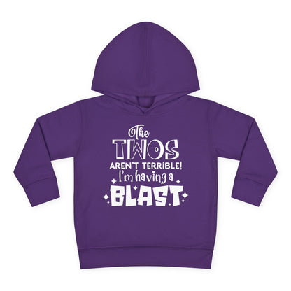 The Twos Aren't Terrible I'm Having a Blast Toddler Hoodie