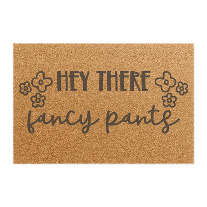 Hey There Fancy Pants Coconut Fiber Doormat