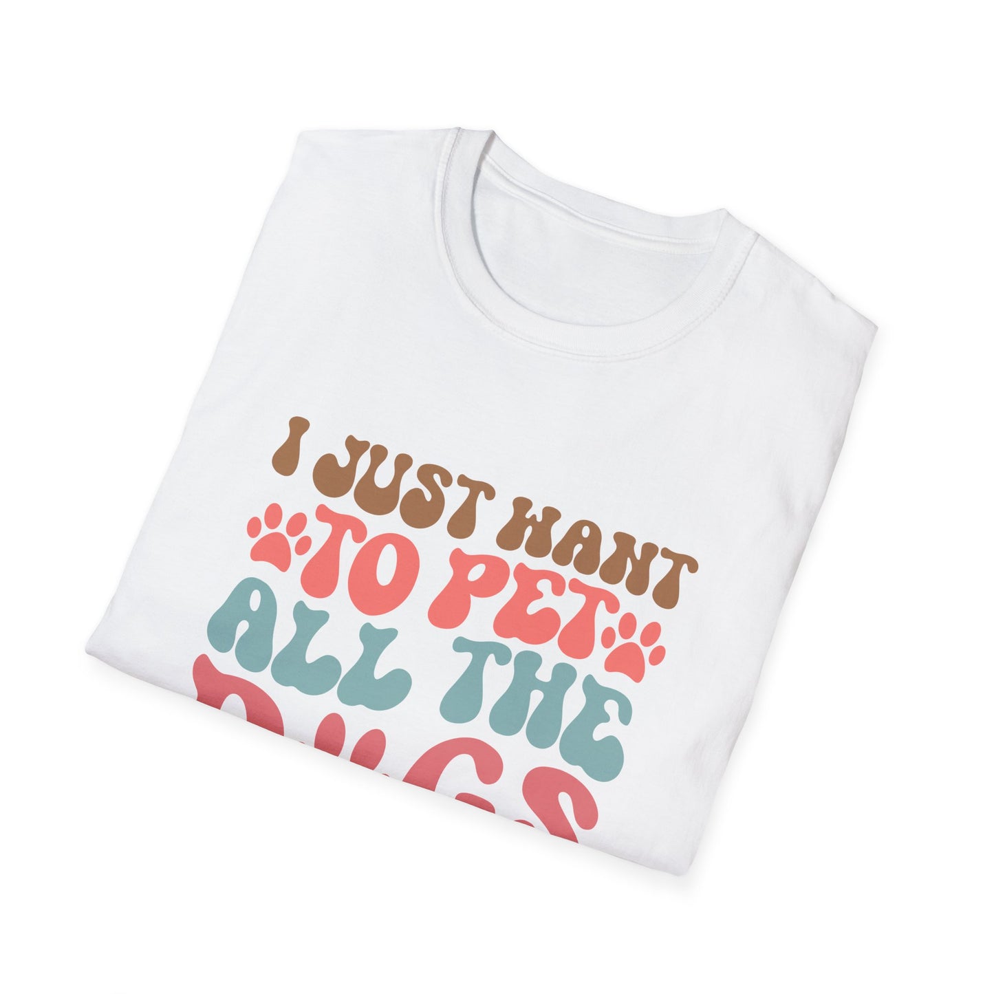 I Just Want To Pet All The Dogs Adult T-shirt
