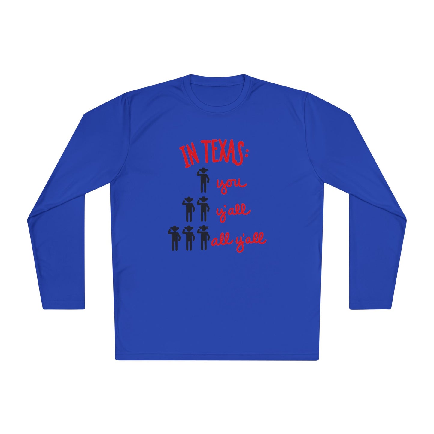 In Texas You, Y'all, All Y'all Adult Long Sleeve Tee