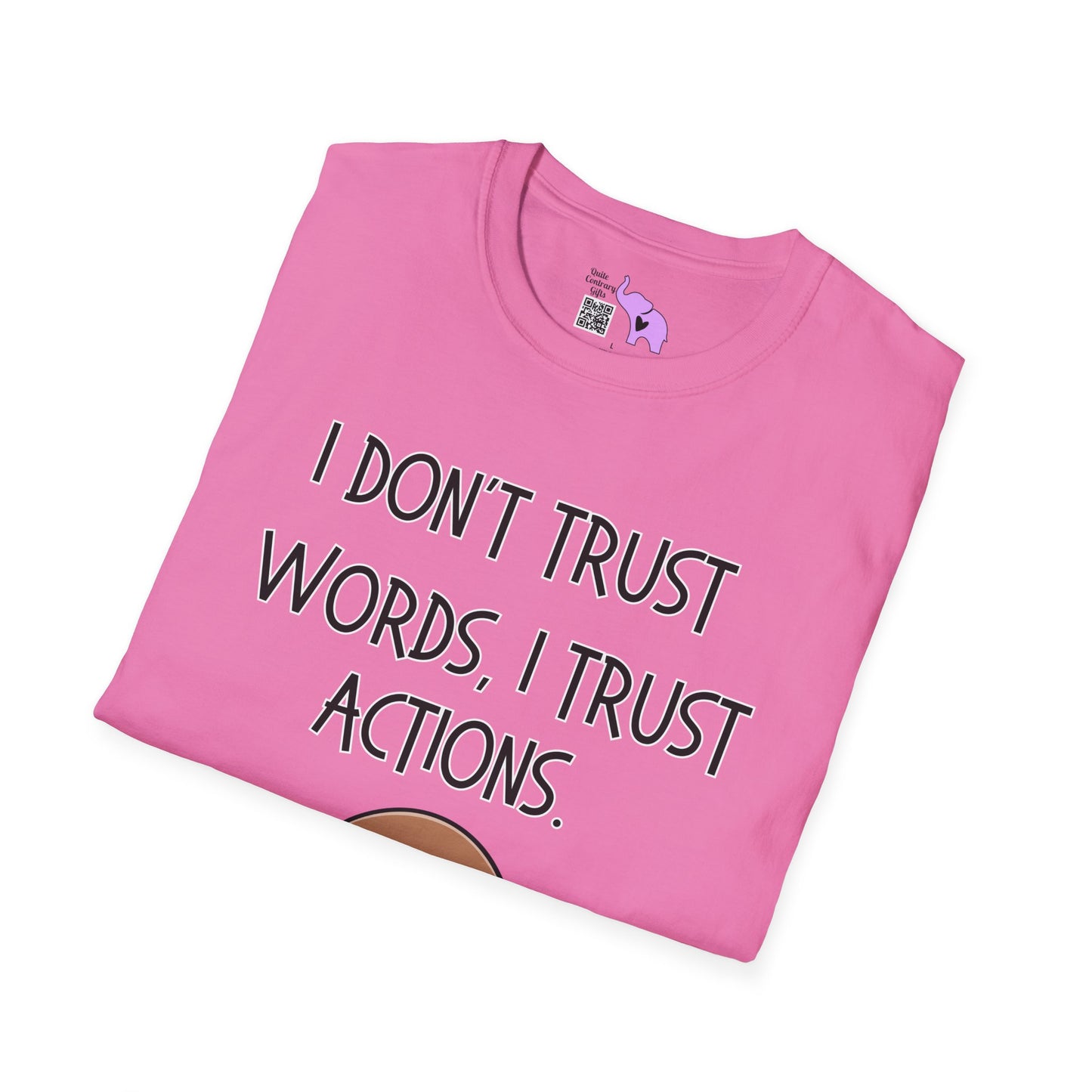 I Don't Trust Words, I Trust Actions w/Sloth Adult T-shirt