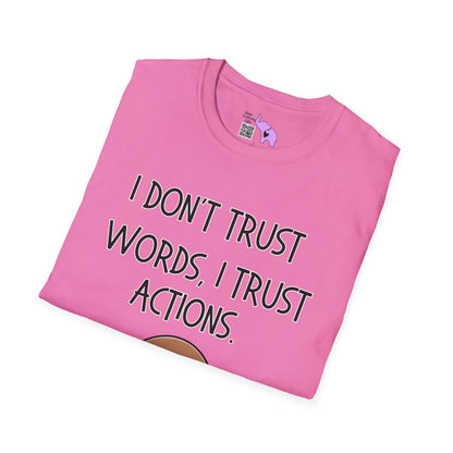 I Don't Trust Words, I Trust Actions w/Sloth Adult T-shirt