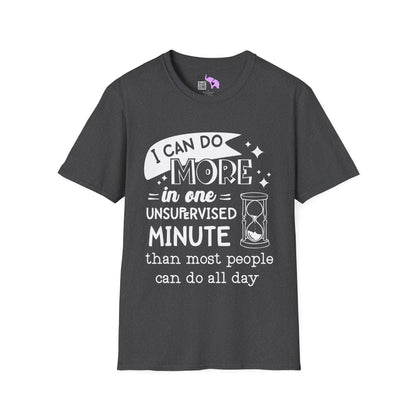 I Can Do More In One Unsupervised Minute... Adult T-shirt