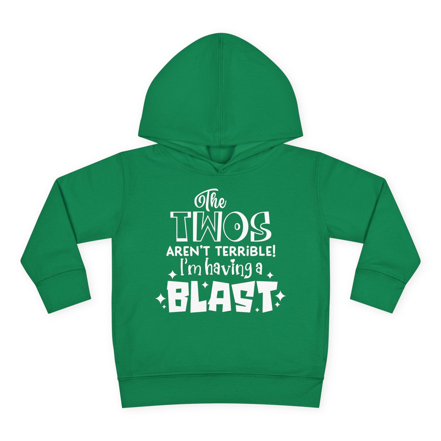 The Twos Aren't Terrible I'm Having a Blast Toddler Hoodie
