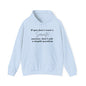 If You Don't Want A Sarcastic Answer, Don't Ask A Stupid Question Adult Heavy Blend™ Hoodie